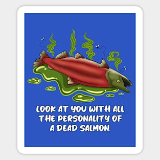 "Look at You With All the Personality of a Dead Salmon" Funny Design Sticker